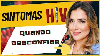 Quais são os principais sintomas do HIV? Quando desconfiar?