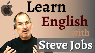 Learn English with Steve Jobs. Improve Spoken English Now. Talk like a native speaker. Easy and fun!