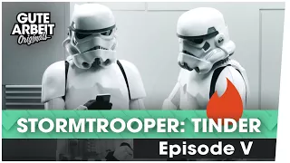 Stormtrooper: Tinder | Gute Arbeit Originals