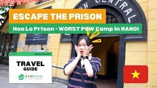 Hoa Lo Prison - Hanoi Hilton: How to escape the prison? Surviving the Worst POW camp in HANOI