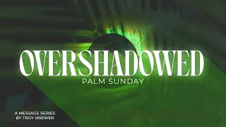 Troy Brewer's Palm Sunday Multimedia Presentation