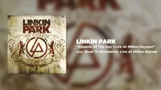 Shadow Of The Day - Linkin Park (Road to Revolution: Live at Milton Keynes)