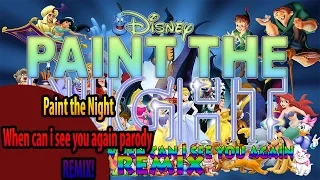 Paint the Night | When Can i see you Again parody | by Disney | REMIX