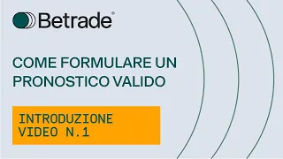 Video introduttivo n.1 - Come formulare un pronostico valido - Betting Exchange