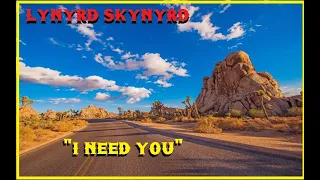 HQ FLAC  LYNYRD SKYNYRD -  I NEED YOU  Best Version SUPER ENHANCED AUDIO & LYRICS  DEEP CUTS