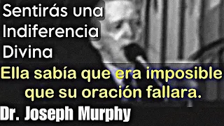 Te será indiferente - Dr. Joseph Murphy - PODEROSA LECTURA