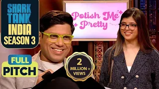 Nail Brand ‘Polish Me Pretty’ के Founder पर Peyush का Bet | Shark Tank India S3 | Full Pitch