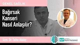 Bağırsak Kanseri Nasıl Anlaşılır?