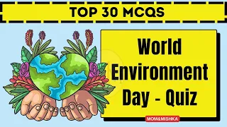 World Environment Day Special Quiz - Quiz On World Environment Day 2024- 30 Most Important Questions