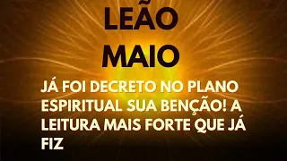 LEÃO MAIO🫵 JÁ FOI DECRETO NO PLANO ESPIRITUAL SUA BENÇÃO! A LEITURA MAIS FORTE QUE JÁ FIZ 🌟❤️