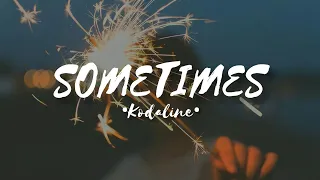 Kodaline - Sometimes (lyrics)