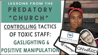 Part 2: How To Identify  GASLIGHTING , Manipulation & Spiritual Abuse| Predatory Church