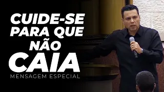 CUIDE-SE PARA QUE NÃO CAIA - Mensagem especial do Bispo Renato Cardoso