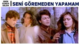 Senin Olmaya Geldim Türk Filmi | Seni Göremeden Yapamam