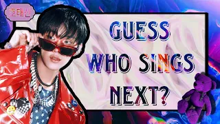 [KPOP GAME] GUESS WHO SINGS NEXT?