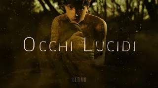 Ultimo 🎵 OCCHI LUCIDI (Testo/Lyrics)