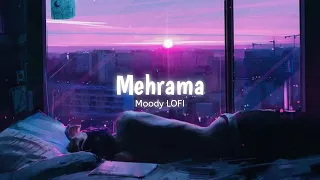 Mehrama [ Slowed + Reverb ] | Love Aaj Kal | Darshan Raval, Antara Mitra | Moody LOFI