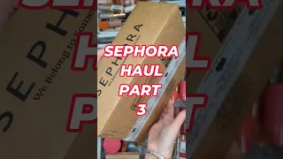 SEPHORA HAUL Part 3