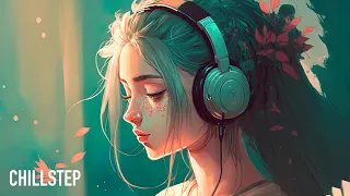 Chillstep Mix 2023 [1 Hour]