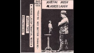 Horse Laugh - Martial Mosh - SPLIT TAPE 1989