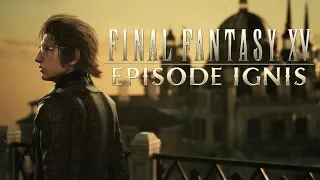 Episode Ignis | Final Fantasy XV (DLC) Complete Walkthrough