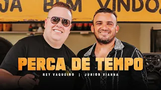 Bar Do Rey Vaqueiro - Perca De Tempo - @JuniorViannaOficial