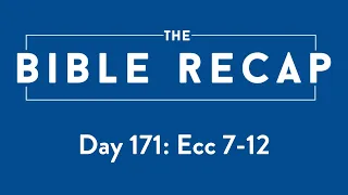 Day 171 (Ecclesiastes 7-12)