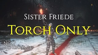 Dark Souls 3 - Sister Friede: Torch Only! (NG+7, No Damage)