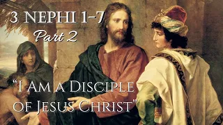 Come Follow Me - 3 Nephi 1-7 (part 2): "I Am a Disciple of Jesus Christ"