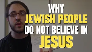 Why Jewish People Do Not Believe In Jesus