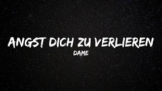 Dame - Angst dich zu verlieren (Lyrics)