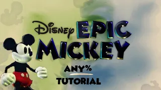 Epic Mickey Any% Speedrun Tutorial: The Basics