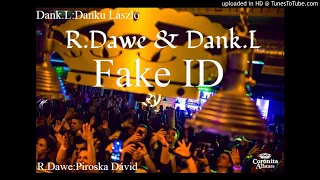 R.Dawe & Dank.L - Fake ID (Club Mix)