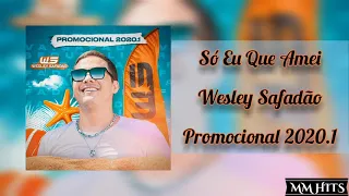 SÓ EU QUE AMEI - @wesleysafadao (Áudio Oficial)