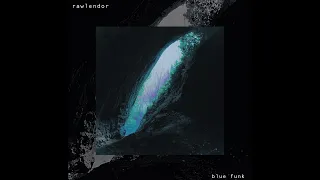 rawlendor - blue funk (2024, ambient / acid techno)