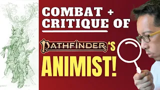 Let's do a combat + CRITIQUE of the ANIMIST for Pathfinder 2e! (Rules Lawyer)