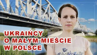 Ukraińcy o małym mieście w Polsce