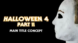 Halloween 4 Part Two (Miramax Requel Main Title concept)