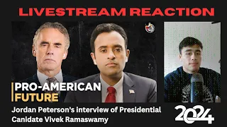 Reacting to Jordan Peterson's interview of Vivek Ramaswamy (2024 Presidential Candidate)