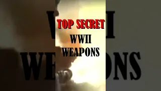 Top SECRET Weapons of WW2 #Shorts