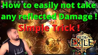 [Beginner's Guide] How to easily not take any reflected Damage on POE ! Very simple Trick !