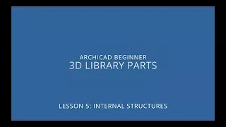 ARCHICAD Beginner Course - 5/4: 3D Library Parts