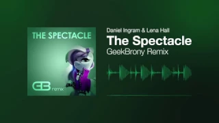 【Pony Bounce】 The Spectacle (GeekBrony Remix)