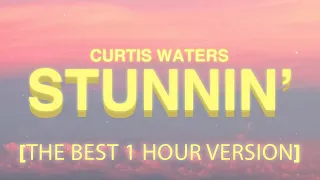 Curtis Waters - Stunnin' [THE BEST 1 HOUR VERSION]