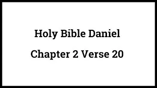 Holy Bible Daniel 2:20