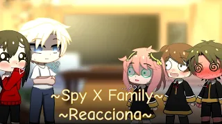 Spy X Family Reacciona + historia incluida :v parte 1