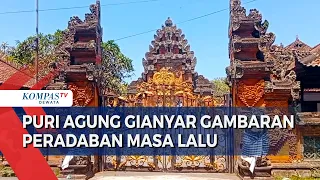 Masih Terawat Hingga Saat Ini, Puri Agung Gianyar Gambaran Peradaban Masa Lalu