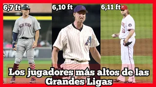 Los Peloteros Más ALTOS Que Han Pasado Por Las Grandes Ligas [MLB]