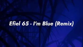 Eiffel 65 - I'm Blue (Remix + Tradução)
