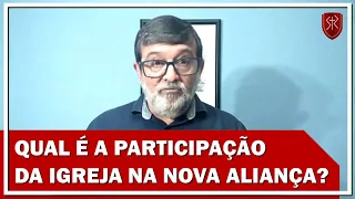 Hebreus 8.8-13 - A participação da igreja na Nova Aliança - Pr. Marcos Granconato